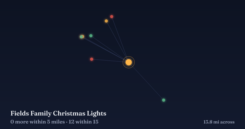 Map of Fields Family Christmas Lights and the 12 other Christmas light displays within 15 miles